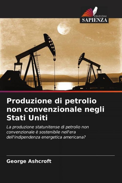Produktbild: Produzione di petrolio non convenzionale negli Stati Uniti