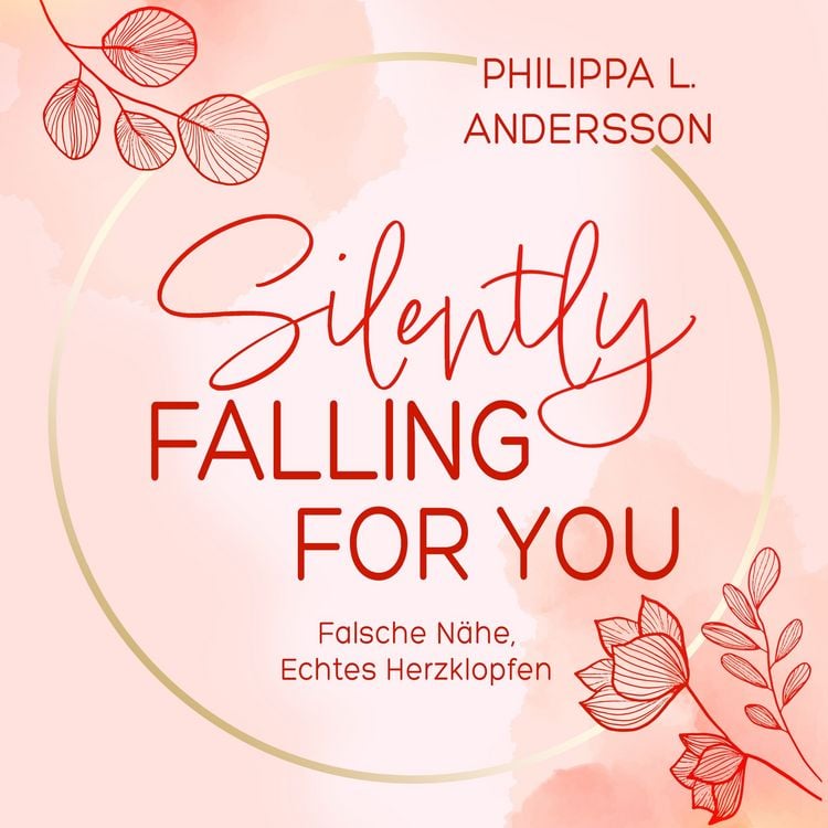 Produktbild: Silently Falling For You - Falsche N&auml;he, Echtes Herzklopfen