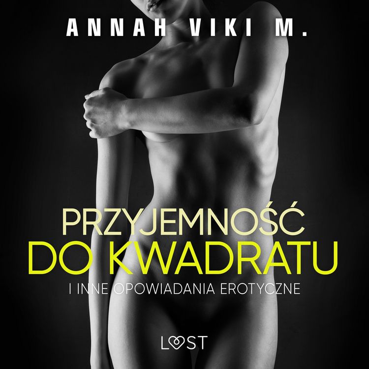 Produktbild: Przyjemność do kwadratu i inne opowiadania erotyczne Annah Viki M.