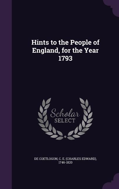 Produktbild: Hints to the People of England, for the Year 1793