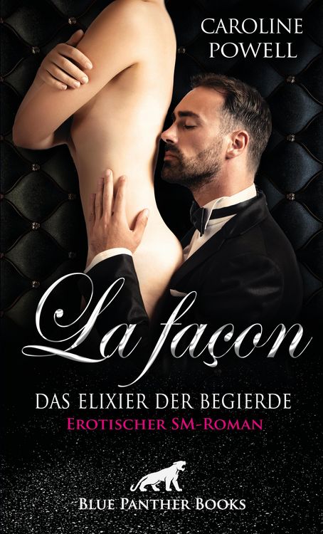 Produktbild: La façon - Das Elixier der Begierde | Erotischer SM-Roman