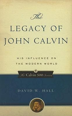 Produktbild: The Legacy of John Calvin: His Influence on the Modern World