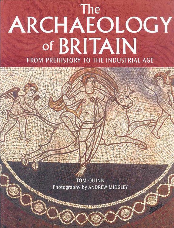 Produktbild: The Archaeology of Britain: From Prehistory to the Industrial Age