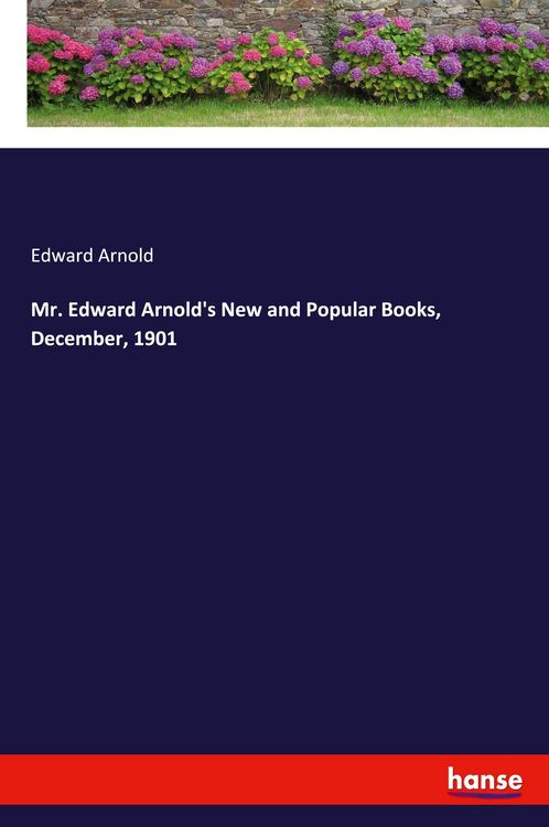 Produktbild: Mr. Edward Arnold's New and Popular Books, December, 1901