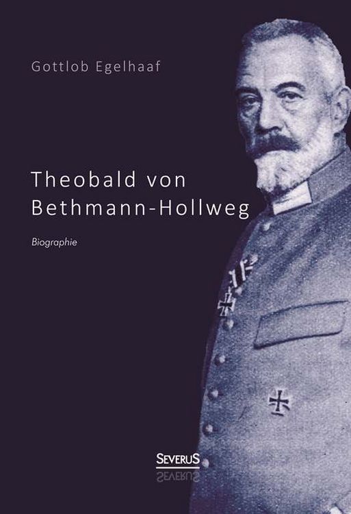 Produktbild: Egelhaaf, G: Theobald von Bethmann-Hollweg. Biographie