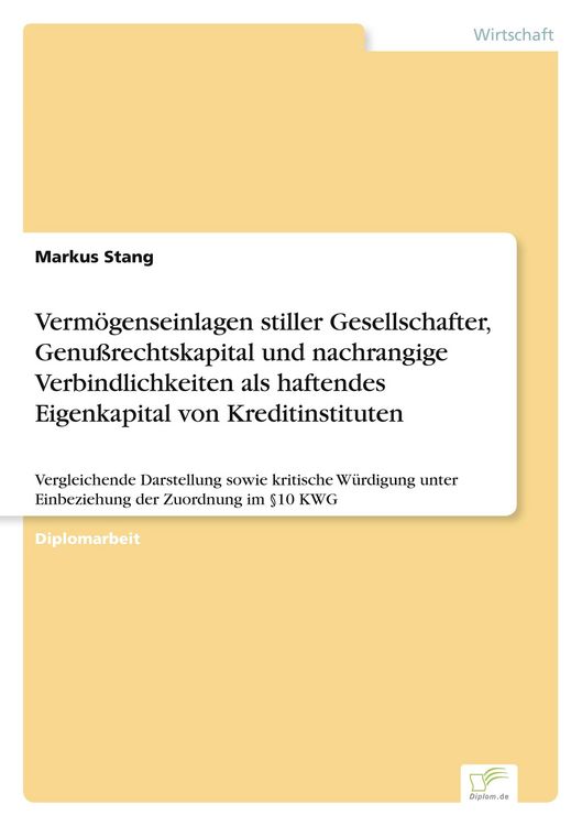 Produktbild: Verm&ouml;genseinlagen stiller Gesellschafter, Genu&szlig;rechtskapital und nachrangige Verbindlichkeiten als haftendes Eigenkapital von Kreditinstituten