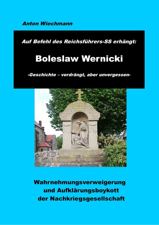 Produktbild: Auf Befehl des Reichsf&uuml;hrers-SS erh&auml;ngt: Boleslaw Wernicki -Geschichte - verdr&auml;ngt, aber unvergessen
