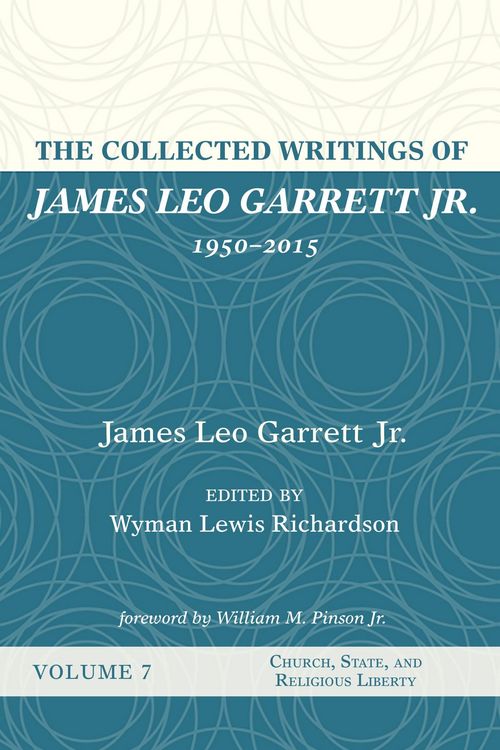 Produktbild: The Collected Writings of James Leo Garrett Jr., 1950-2015: Volume Seven