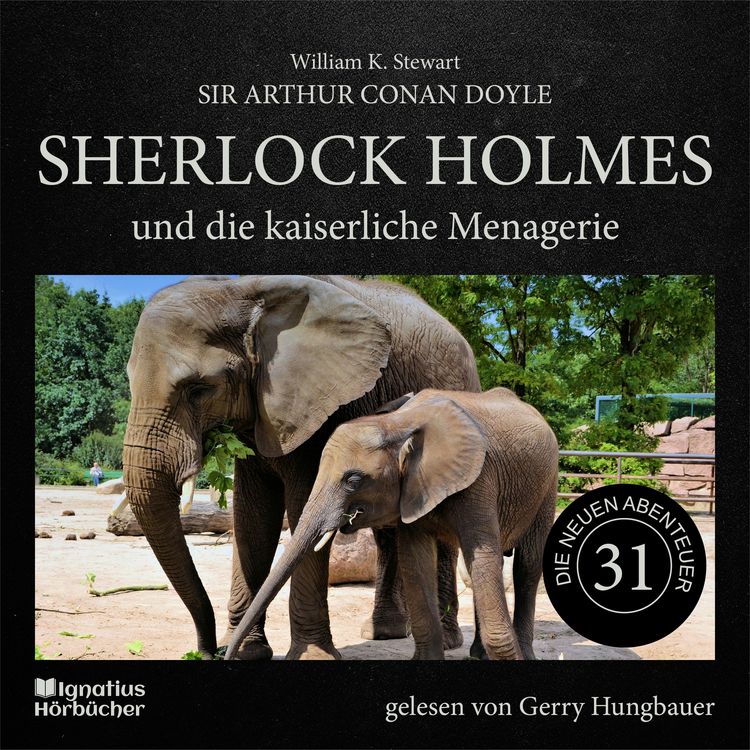 Produktbild: Sherlock Holmes und die kaiserliche Menagerie (Die neuen Abenteuer, Folge 31)