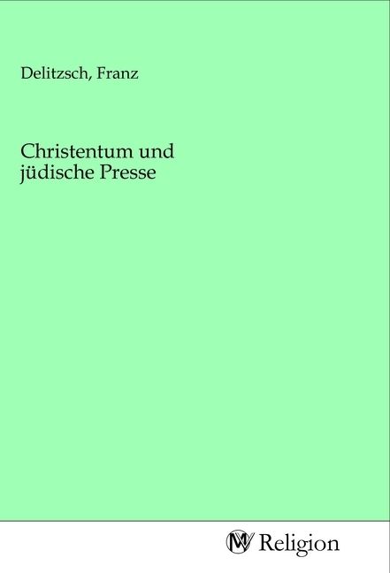 Produktbild: Christentum und j&uuml;dische Presse