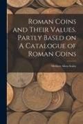 Produktbild: Roman Coins and Their Values. Partly Based on A Catalogue of Roman Coins