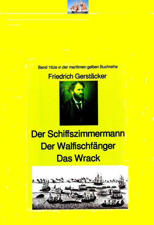 Produktbild: Friedrich Gerstäcker: Schiffszimmermann - Walfischfänger - Das Wrack