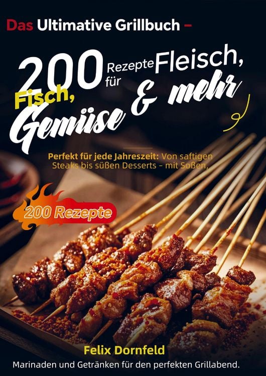 Produktbild: Das Ultimative Grillbuch - 200 Rezepte f&uuml;r Fleisch, Fisch, Gem&uuml;se & mehr
