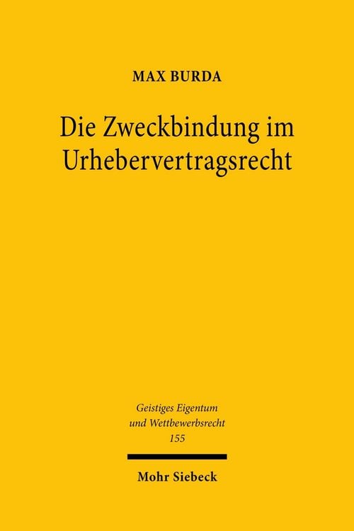 Produktbild: Die Zweckbindung im Urhebervertragsrecht