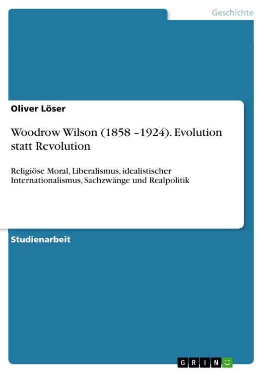 Produktbild: Woodrow Wilson (1858 -1924). Evolution statt Revolution