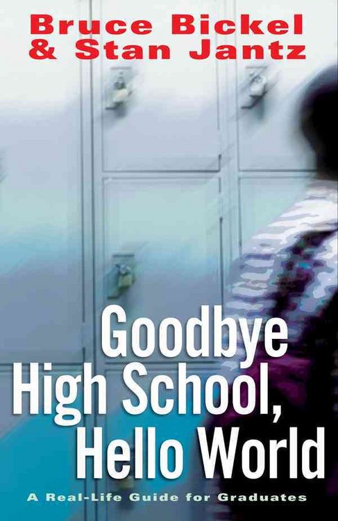 Produktbild: Goodbye High School, Hello World: A Real-Life Guide for Graduates