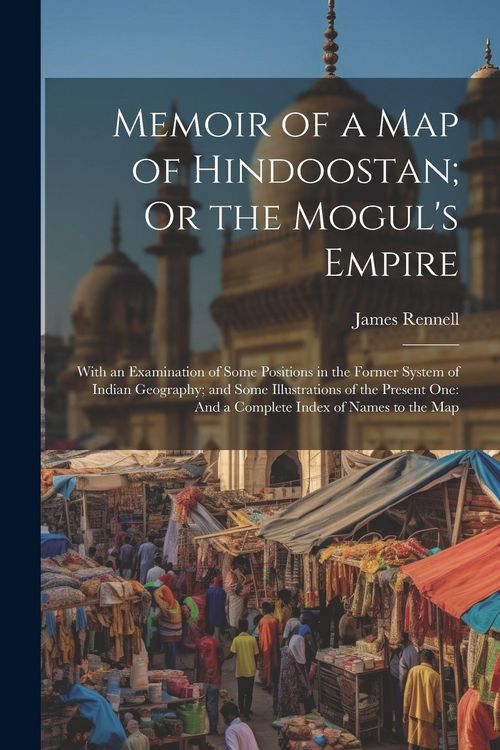 Produktbild: Memoir of a Map of Hindoostan; Or the Mogul's Empire
