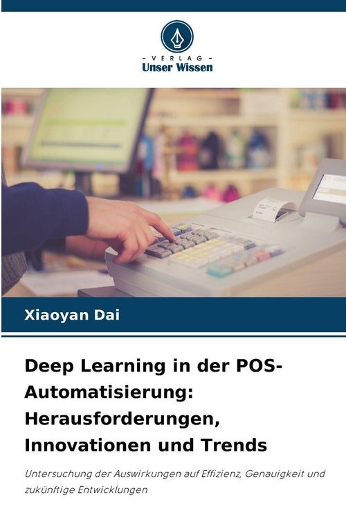 Produktbild: Deep Learning in der POS-Automatisierung: Herausforderungen, Innovationen und Trends