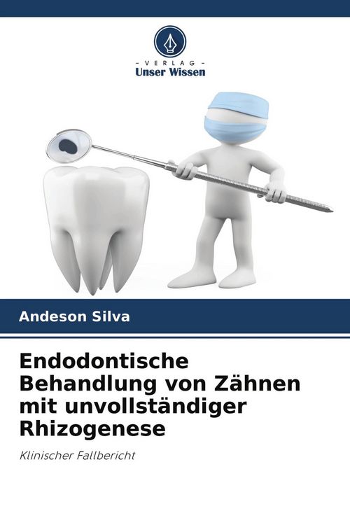 Produktbild: Endodontische Behandlung von Z&auml;hnen mit unvollst&auml;ndiger Rhizogenese