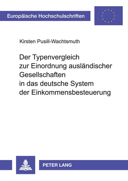 Produktbild: Der Typenvergleich zur Einordnung ausl&auml;ndischer Gesellschaften in das deutsche System der Einkommensbesteuerung