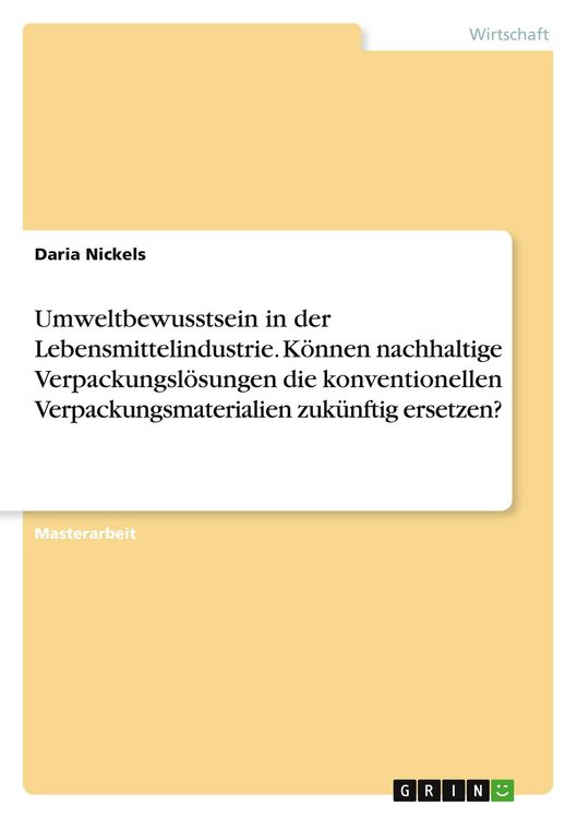 Produktbild: Umweltbewusstsein in der Lebensmittelindustrie. K&ouml;nnen nachhaltige Verpackungsl&ouml;sungen die konventionellen Verpackungsmaterialien zuk&uuml;nftig ersetzen?