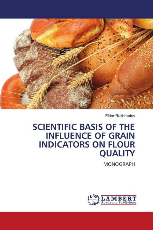 Produktbild: Scientific Basis Of The Influence Of Grain Indicators On Flour Quality