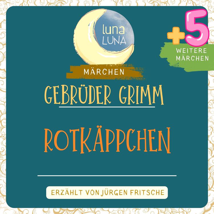 Produktbild: Gebr&uuml;der Grimm: Rotk&auml;ppchen plus f&uuml;nf weitere M&auml;rchen