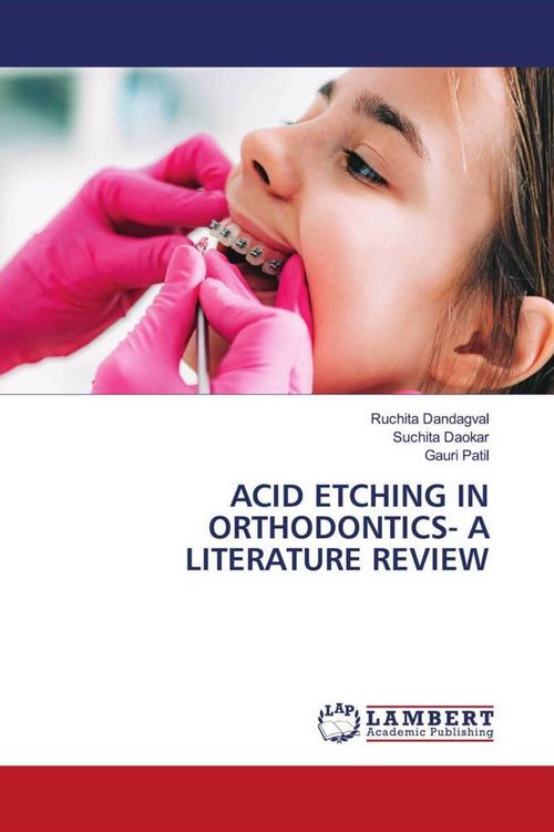 Produktbild: Acid Etching in Orthodontics- a Literature Review