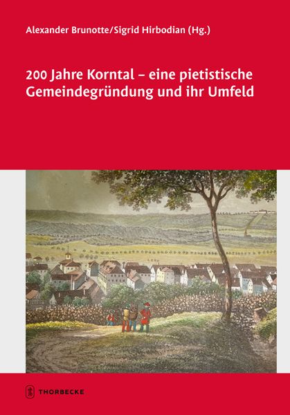 Produktbild: 200 Jahre Korntal - eine pietistische Gemeindegr&uuml;ndung und ihr Umfeld