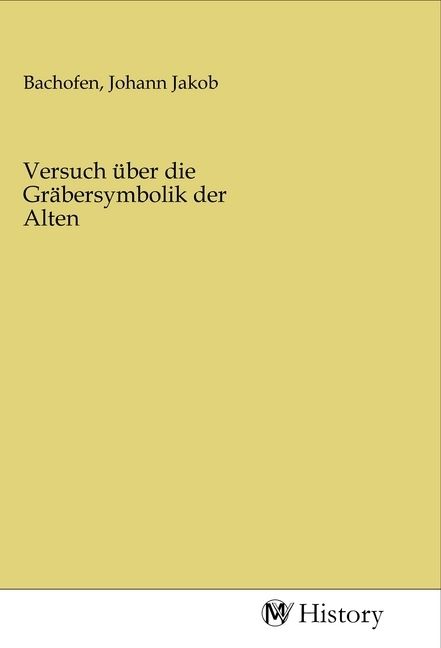 Produktbild: Versuch &uuml;ber die Gr&auml;bersymbolik der Alten