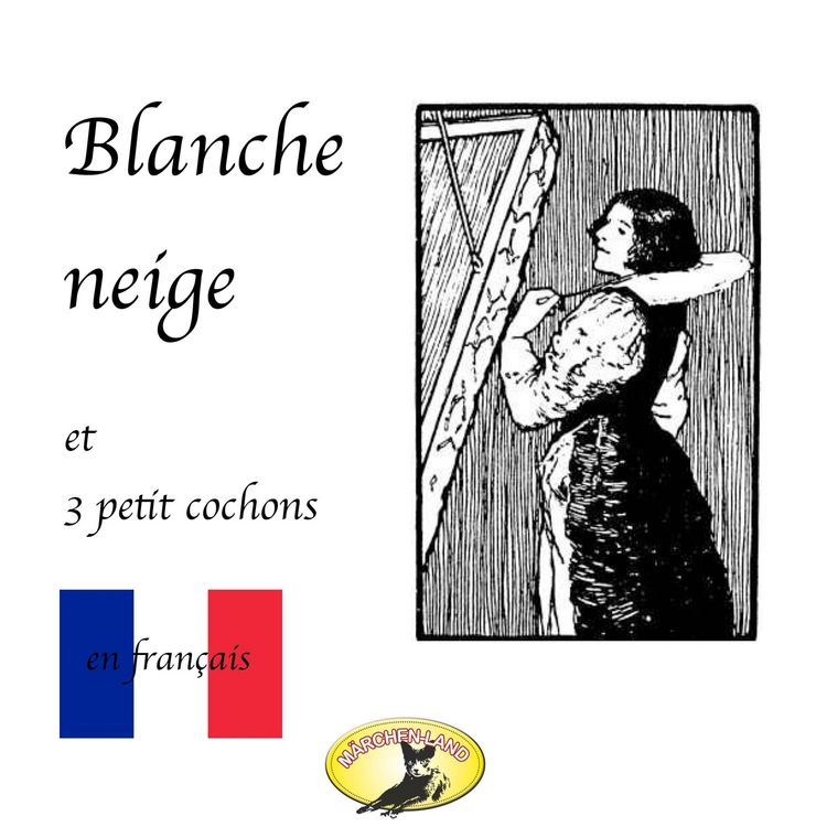 Produktbild: M&auml;rchen auf Franz&ouml;sisch, Blanche Neige / Les trois petit cochons