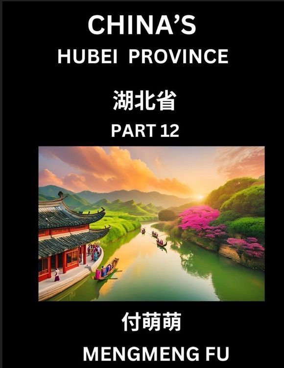 Produktbild: China's Hubei Province (Part 12)- Learn Chinese Characters, Words, Phrases with Chinese Names, Surnames and Geography