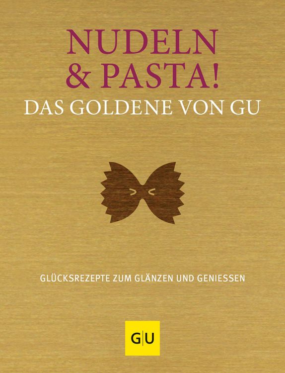 Produktbild: Nudeln & Pasta! Das Goldene von GU