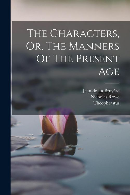 Produktbild: The Characters, Or, The Manners Of The Present Age