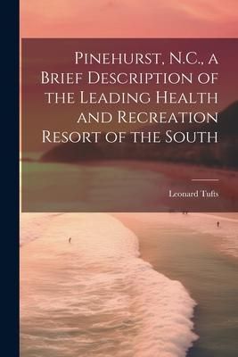 Produktbild: Pinehurst, N.C., a Brief Description of the Leading Health and Recreation Resort of the South