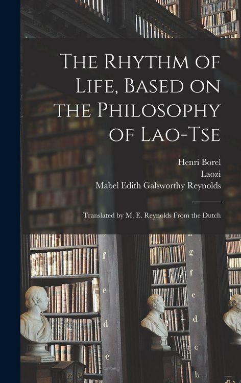 Produktbild: The Rhythm of Life, Based on the Philosophy of Lao-Tse; Translated by M. E. Reynolds From the Dutch