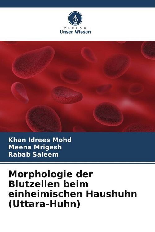Produktbild: Morphologie der Blutzellen beim einheimischen Haushuhn (Uttara-Huhn)