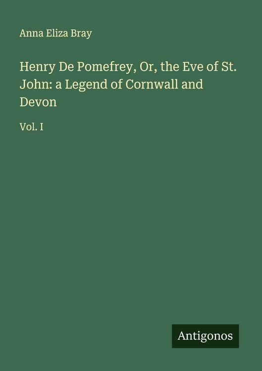 Produktbild: Henry De Pomefrey, Or, the Eve of St. John: a Legend of Cornwall and Devon
