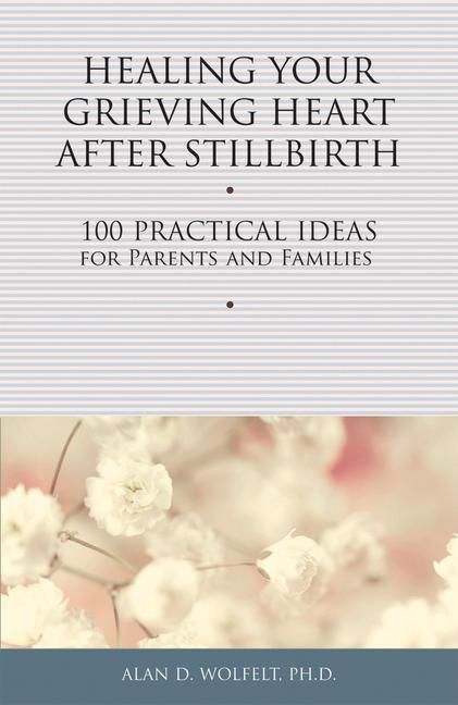 Produktbild: Healing Your Grieving Heart After Stillbirth