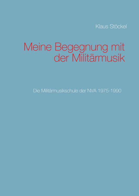 Produktbild: Meine Begegnung mit der Milit&auml;rmusik