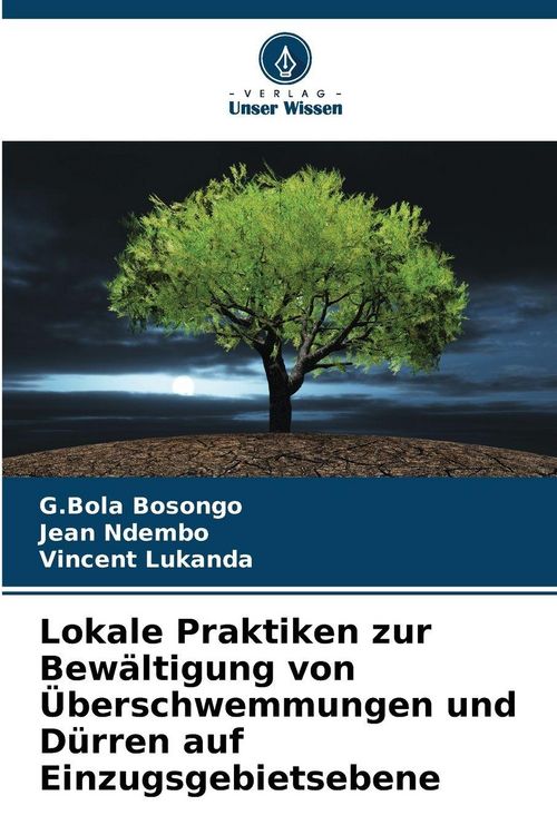Produktbild: Lokale Praktiken zur Bew&auml;ltigung von &Uuml;berschwemmungen und D&uuml;rren auf Einzugsgebietsebene
