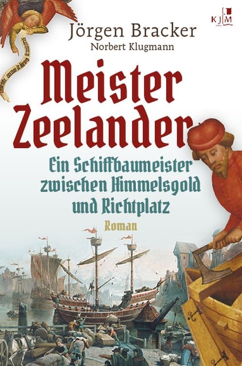 Produktbild: Meister Zeelander: Ein Schiffbaumeister zwischen Himmelsgold und Richtplatz. Historischer Roman