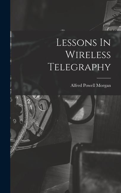 Produktbild: Lessons In Wireless Telegraphy