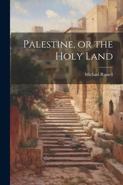 Produktbild: Palestine, or the Holy Land