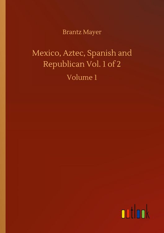 Produktbild: Mexico, Aztec, Spanish and Republican Vol. 1 of 2