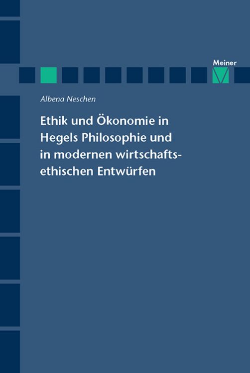Produktbild: Ethik und &Ouml;konomie in Hegels Philosophie und in modernen wirtschaftsethischen Entw&uuml;rfen