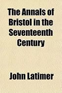 Produktbild: The Annals of Bristol in the Seventeenth Century