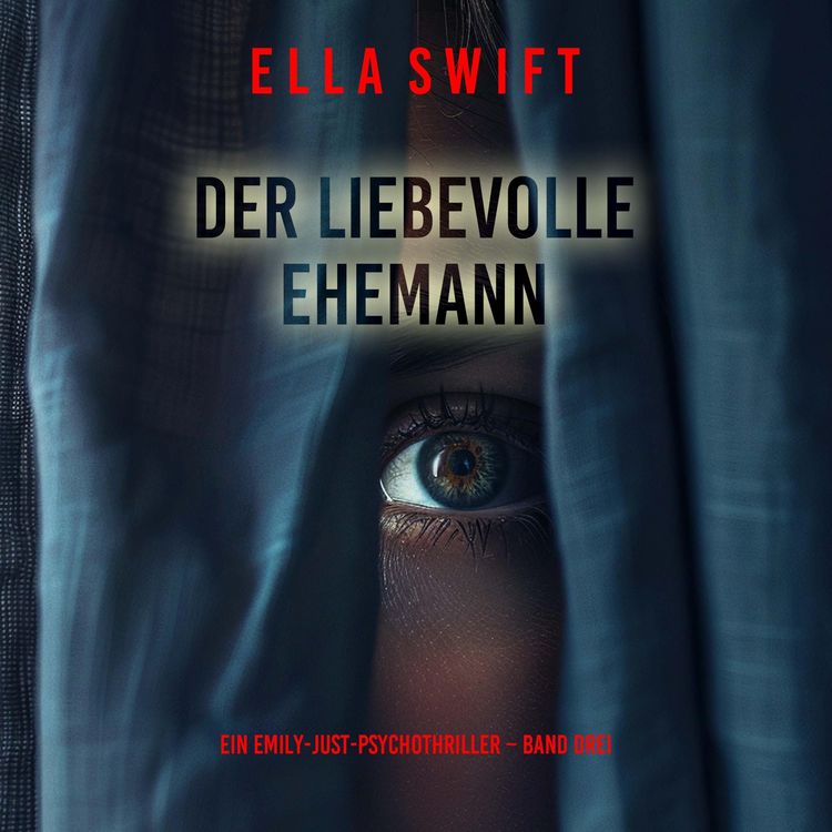Produktbild: Der liebevolle Ehemann (Ein Emily-Just-Psychothriller &ndash; Band Drei)