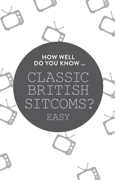 Produktbild: How Well Do You Know ... Classic British Sitcoms?