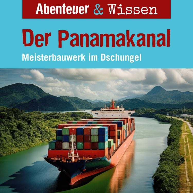 Bild vom Artikel Abenteuer & Wissen, Der Panamakanal - Meisterbauwerk im Dschungel vom Autor Robert Steudtner